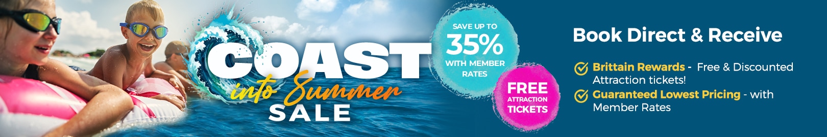 Coast into Summer Sale - Save up to 35% + Free Attraction Tickets